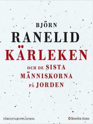 cover image of Kärleken och de sista människorna på jorden